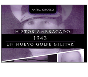 Nuevo libro del Historiador Ing. Don Aníbal Grosso -  Historia de Bragado 1943 (2021)